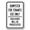 Signmission 18 in Height, 0.12 in Width, Aluminum, 12" x 18", A-1218 Dumpster - TenantsOnl A-1218 Dumpster - TenantsOnl - alternate 1